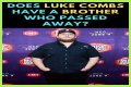 Luke Combs' Brother's Passing And Its Profound Impact